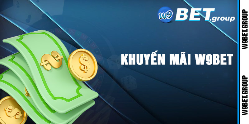 Khuyến Mãi W9bet