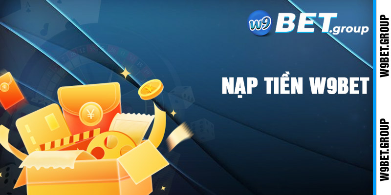 Nạp Tiền W9bet